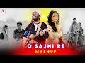 Download Lagu O Sajni Re - Mashup | Arijit Singh | Hindi New Song | 2024
