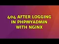 Ubuntu 404 after logging in phpmyadmin with Nginx