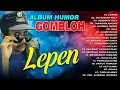 Download Lagu ALBUM HUMOR GOMBLOH - Lepen, Setengah Gila, Komplikasi