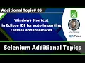 Windows Shortcut in Eclipse IDE for Auto-importing Classes and Interfaces