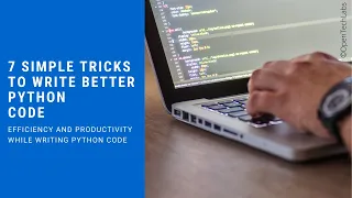 7 Simple Tricks to Write Better Python Code