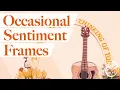 Download Lagu Occasional Sentiment Frames - Launch Show
