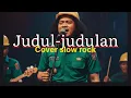 Lagu ASYIKKKKKK BGT !!🤘🏻🎼JUDUL-JUDULAN | PMR ( cover slow rock )
