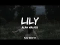 Download Lagu Alan Walker, Emelie Hollow, \u0026 K-391 - Lily (lyrics)