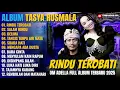 Lagu Album Tasya Rosmala || RINDU TEROBATI - SALAM RINDU - Dangdut Koplo Om Adella Full Album Terbar 2025