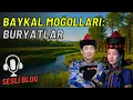 Lagu Baykal Moğolları: Buryatlar (Sesli Blog)