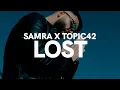 Download Lagu SAMRA x TOPIC42 - LOST (prod. by Topic)