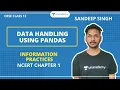 Data Handling Using Pandas NCERT Chapter 1 Information Practices Class 12 Sandeep Singh