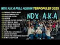 Download Lagu NDX AKA FULL ALBUM TERBARU VIRAL 2025 #ndkaka #tresnotekanmati #ndxaka2025