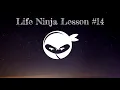 Life Ninja Lesson 14 Scripting Our Life