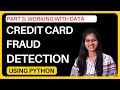 Credit Card Fraud Detection Working with data Part 3 Python Shambhavi gupta