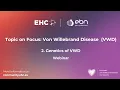 EHC - ERN-EuroBloodNet Topic on Focus on Von Willebrand Disease Genetics of VWD