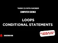Loops and Conditional Statements O-level Computer Science 2210 IGCSE Computer Science 0478