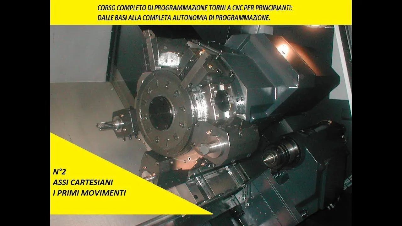 N°2  Corso completo programmazione torni CNC per principianti  Assi cartesiani e primi movimenti
