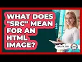 What Does src Mean For An HTML Image