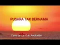 Download Lagu PUSARA TAK BERNAMA ,Cover by La  Ode  Awaluddin