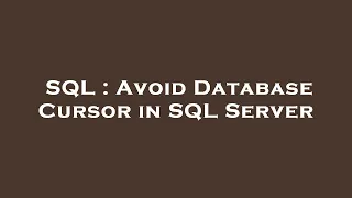SQL Avoid Database Cursor in SQL Server