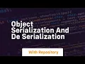 Object serialization and de serialization