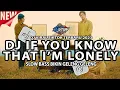 Download Lagu DJ [FUR ] IF YOU KNOW THAT I'M LONELY {(DJ UTUN OFFICIAL - Record©®•)}