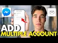 How to Add Multiple Accounts on Facebook Messenger Full Guide 2026