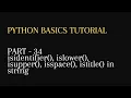 34 isidentifier islower isupper isspace istitle in python