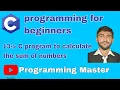 C program to calculate sum of numbers using while loop C programming tutorial 13