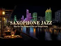 Download Lagu Saxophone Jazz \u0026 Soft Late Night Jazz Music | Relax Sax Piano Background Music for Peaceful Evening