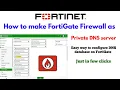 How to Configure Private DNS Server in FortiGate Step-by-Step Guide Fortinet