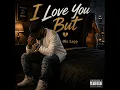 I Love You, But
