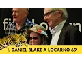 Video di Locarno 69 ◇ Ken Loach presenta I, Daniel Blake con il cast
