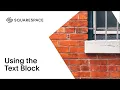 How to Use The Text Block Squarespace 7 0