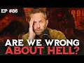 Are We Wrong About Hell The Kirk Cameron Show Ep 86