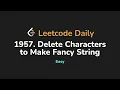 1957 Delete Characters to Make Fancy String Leetcode Daily - Python
