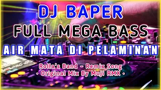 Download Remix Slow Full Bass 2020 - Air Mata Di Pelaminan - Auto Bikin Baper MP3