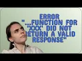 Error function for xxx did not return a valid response