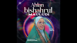 Ahlan Bishahril Mauludi Sabuwar Qasidar Fatima Tabatul Happy Maulud 