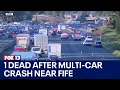 1 dead after multi-vehicle crash on I-5 near Fife