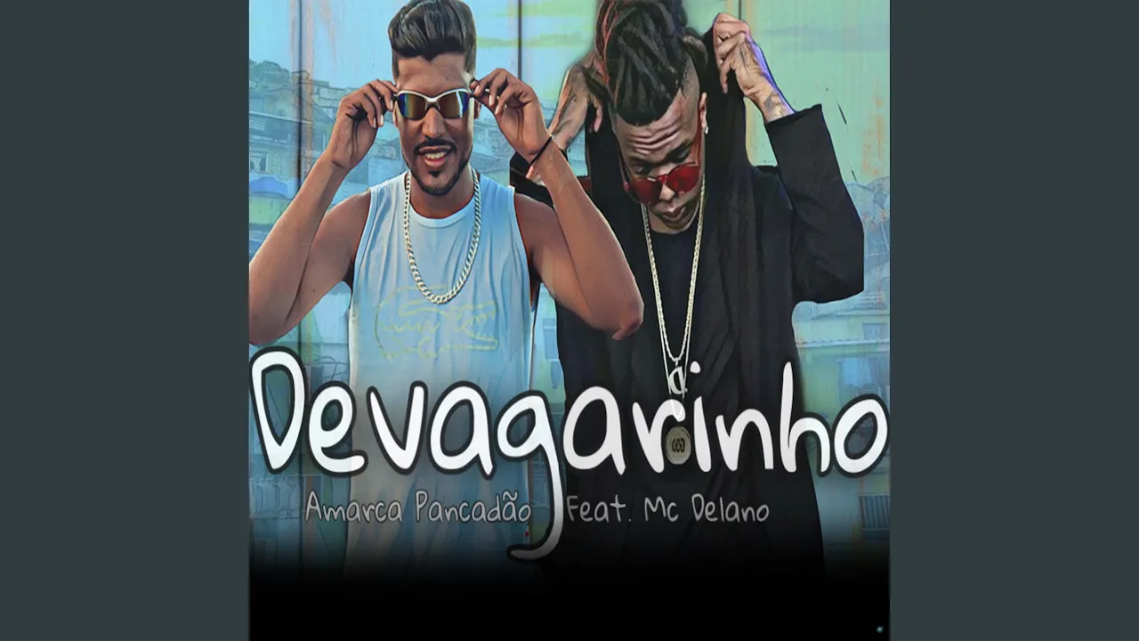 Devagarinho (feat. Mc Delano) Devagarinho (feat. Mc Delano)