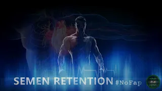 Download SEMEN RETENTION #nofap - Boosted Benefits \u0026 Willpower + Sexual Energy Redirection | Subliminal MP3