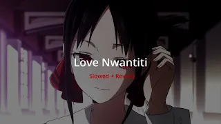 Love Nwantiti Slowed Reverb 