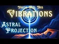 Astral Projection for Beginners Feel the Vibrations in Your First Session Step-by-Step OBE Guide