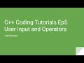 C Coding Tutorials 5 User Input and Operators