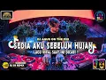 Lagu DJ AGUS TERBARU SEDIA AKU SEBELUM HUJAN LAGU VIRAL SAAT INI DI CARI SOUND FYP TIKTOK FULL BASS 2025