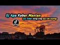 Download Lagu DJ APA KABAR MANTAN | APA KABAR WONG SING TAU TAK SAYANG VIRAL TIKTOK 2025