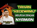 Tahan Kecewamu, Hiduplah Dengan Nyaman Dengan Keridhoan Allah‼️Gus Baha