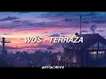 WOS - TERRAZA (slowed & reverb) CON LETRA