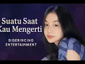 Download Lagu Suatu Saat Kau Mengerti - Sigerincing Entertainment MP3