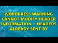 Wordpress Warning Cannot modify header information - headers already sent by