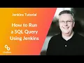 How to Run a SQL Query Using Jenkins
