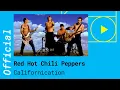 Download Lagu Red Hot Chili Peppers – Californication [Official Video]